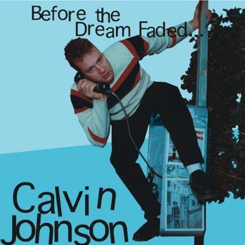 Johnson, Calvin: Before the Dream Faded