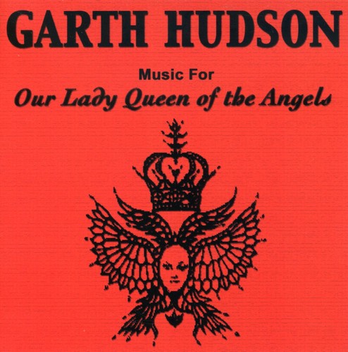 Hudson, Garth: Our Lady Queen of the Angels