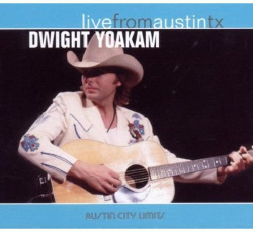 Yoakam, Dwight: Live from Austin TX