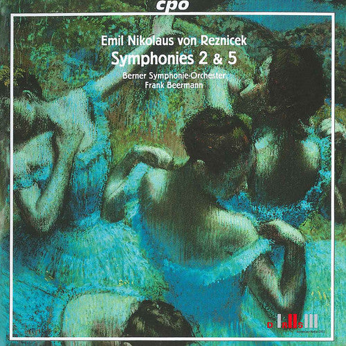 Reznicek / Beermann / Berner So: Symphonies 2 & 5