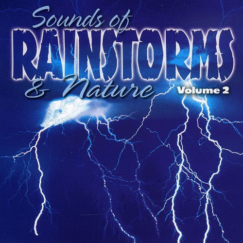 Sound Effects: Sounds Rainstorms & Nature 2 / Var: Sound Effects: Sounds Of Rainstorms and Nature, Vol. 2