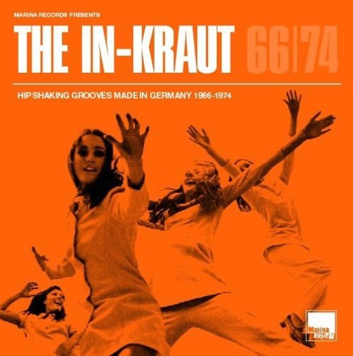 In-Kraut: Hip Shaking Grooves Made 1966-1974 / Var: The In-Kraut: Hip Shaking Grooves Made In Germany 1966-1974