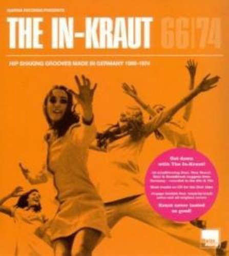 In-Kraut: Hip Shaking Grooves 1966-1974 / Various: The In-Kraut: Hip Shaking Grooves Made In Germany 1966-1974