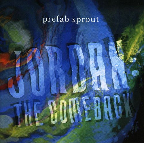 Prefab Sprout: Jordan: The Comeback