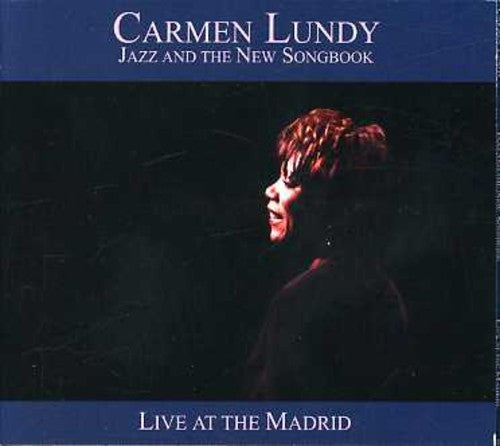 Lundy, Carmen: Jazz and The New Songbook: Live At The Madrid