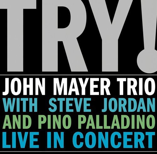 Mayer, John Trio: Try! John Mayer Trio Live in Concert