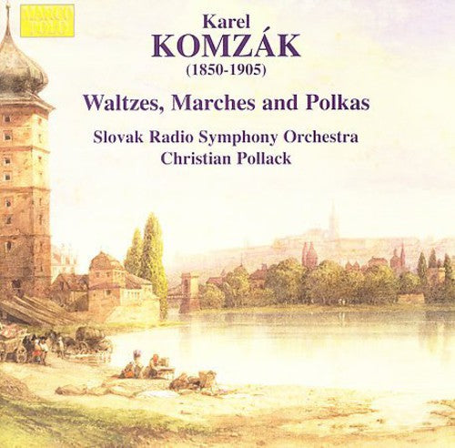 Komzak / Pollack: Waltzes Marches & Polkas