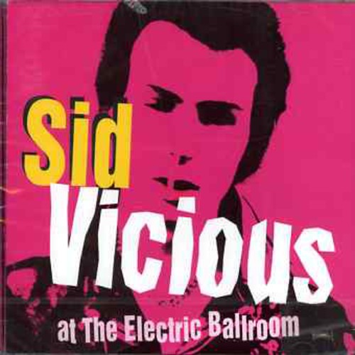 Vicious, Sid: Live at the Electric Ballroom