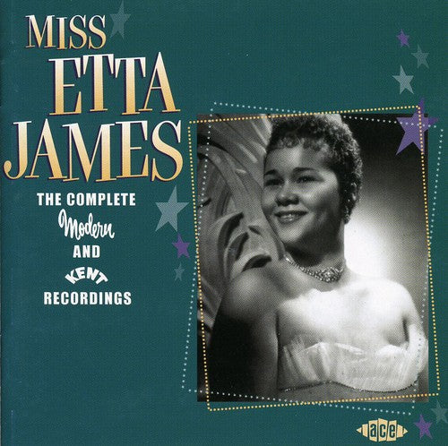 James, Etta: Complete Modern & Kent Recordings