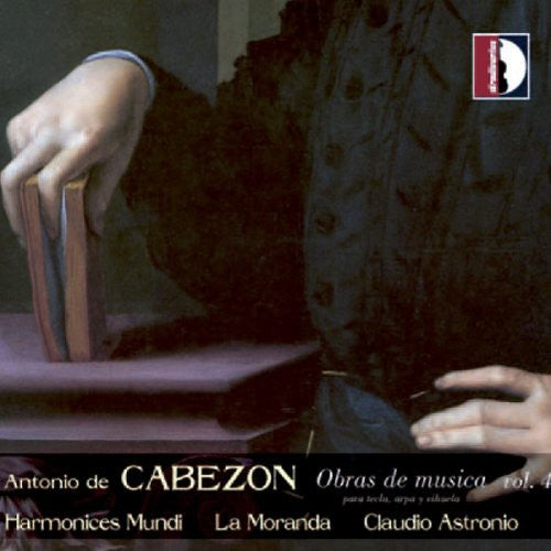 Cabezon / Astronio / Harmonices Mundil / Moranda: Musical Works 4