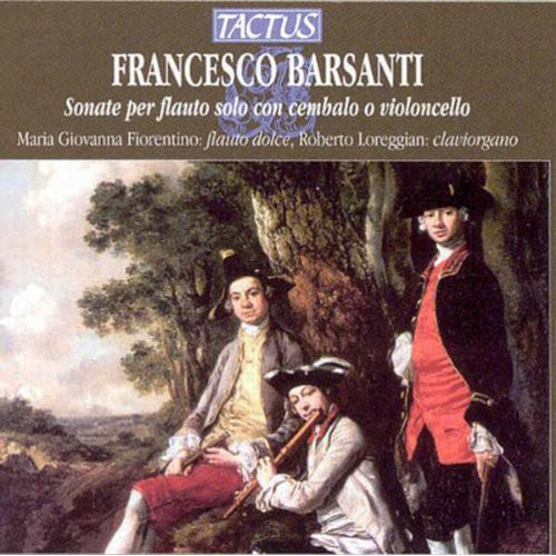 Barsanti / I Fiori Musicali / Loreggian: Solo Flute Sonatas