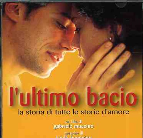 L'Ultimo Bacio / O.S.T.: L'ultimo Bacio (The Last Kiss) (Original Soundtrack)