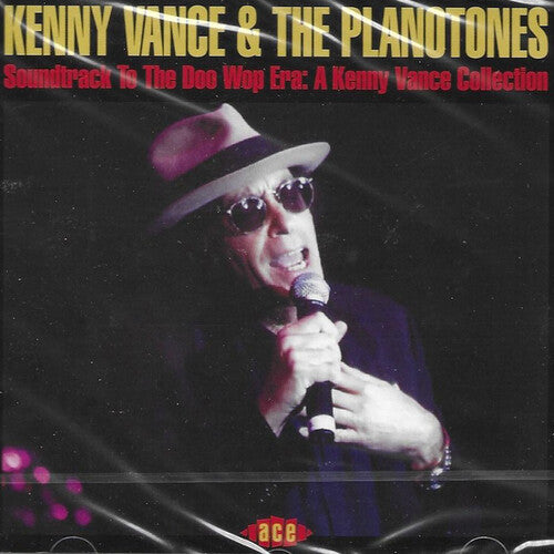 Vance, Kenny / Planotones: Soundtrack To The Doo Wop Era - A Kenny Vance Collection