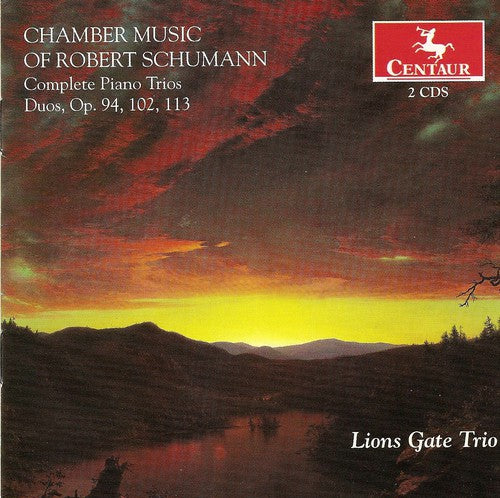 Schumann / Lion's Gate Trio: Complete Piano Trios