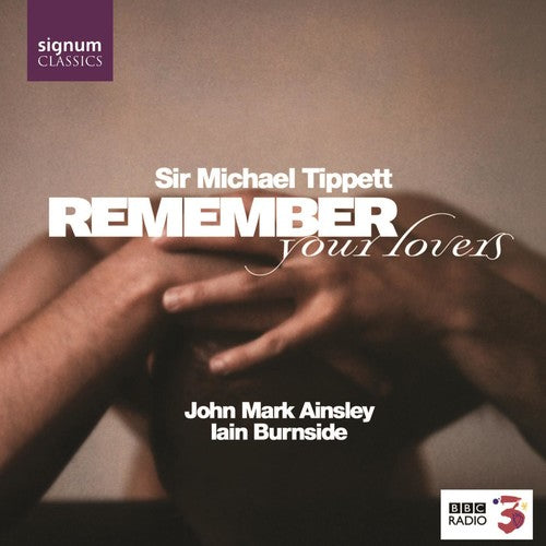 Tippett / Britten / Humfrey / Purcell / Ainsley: Remember Your Lovers