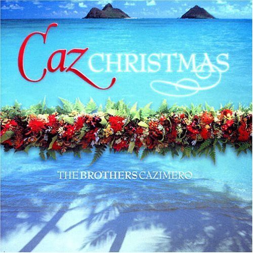 Brothers Cazimero: Caz Christmas