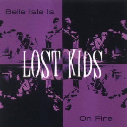 Lost Kids: Belle Isle Is on Fire