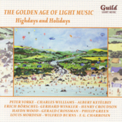 Highdays & Holidays: Golden Age of Light Music: Highdays & Holidays: Golden Age of Light Music