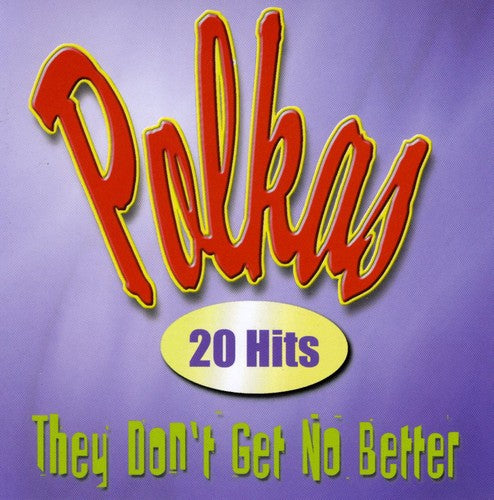 Polkas They Don't Get Any Better / Various: Polkas They Don't Get Any Better / Various