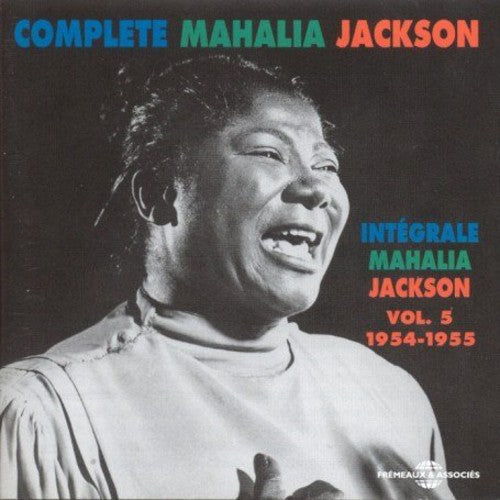 Jackson, Mahalia: Vol. 5-Complete Mahalia Jackson 1954-1955