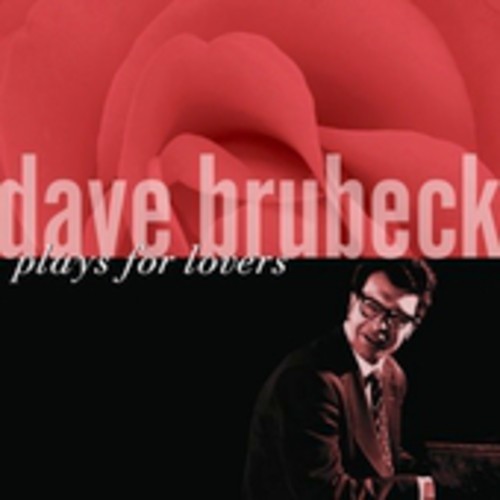 Brubeck, Dave: Dave Brubeck Plays for Lovers