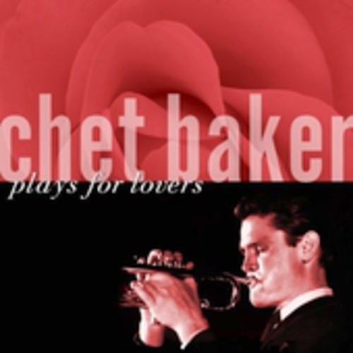 Baker, Chet: Chet Baker Plays for Lovers