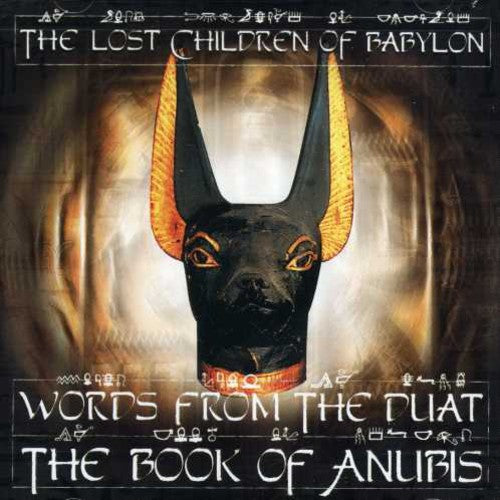 Lost Children of Babylon: Words From The Duat: The Book Of Anubis