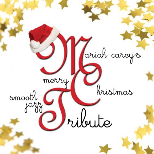 Smooth Jazz Tribute: Mariah Carey's Merry Christmas Smooth Jazz Tribute
