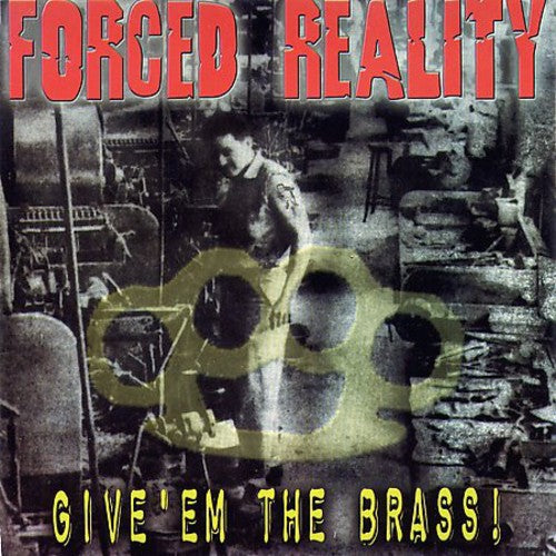 Forced Reality: Give Em the Brass