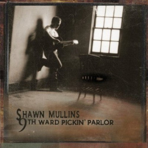 Mullins, Shawn: 9th Ward Pickin Parlor