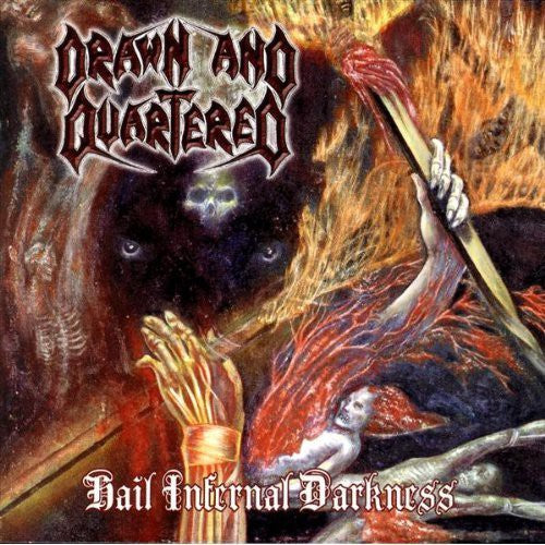 Drawn & Quartered: Hail Infernal Darkness