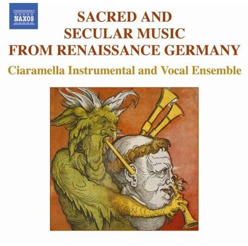 Ciaramella Ensemble: Sacred & Secular Music from Renaissance Germany