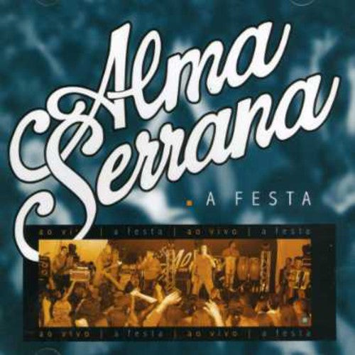 Alma Serrana: Vol. 2-Ao Vivo-A Festa