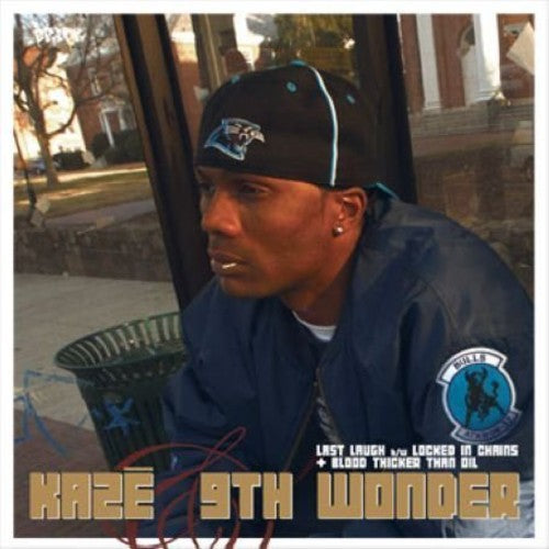 Kaze & 9th Wonder: Last Laugh / Blood Thicker Than Oil