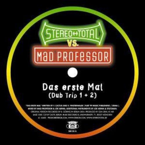 Stereo Total vs Mad Professor: Das Erste Mal Dub Trip Remixes