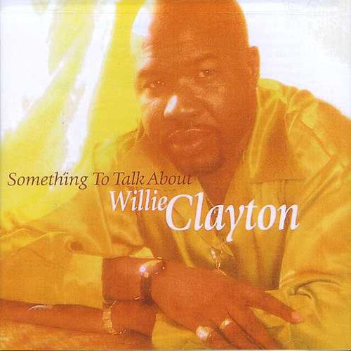 Clayton, Willie: Something to Talk About