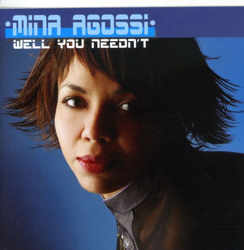 Agossi, Mina: Well You Needn't