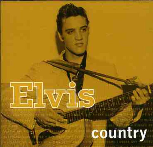 Presley, Elvis: Elvis Country