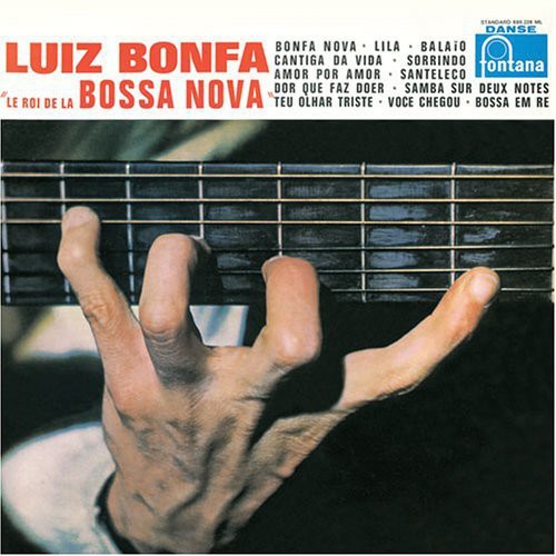 Bonfa, Luiz: Le Roi de la Bossa Nova: The King of Bossa Nova