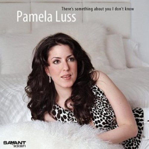 Luss, Pamela: There's Something About You I Don't Know