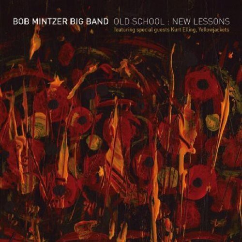 Mintzer, Bob: Old School, New Lessons