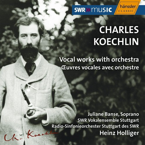 Koechlin / Banse / Swr Vokalensemble / Holliger: Chant Funebre 10 Selected Songs for Orchestra