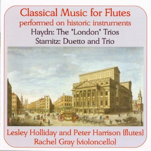 Haydn / Stamitz / Holliday / Harrison / Gray: Classical Music for Flutes Performed on Historic