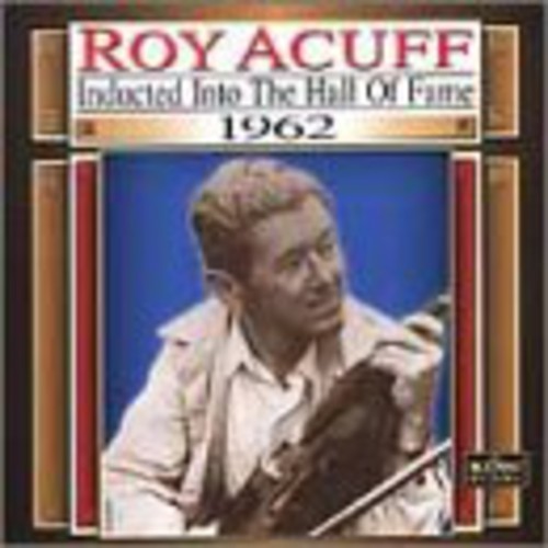 Acuff, Roy: Country Music Hall Of Fame 1962
