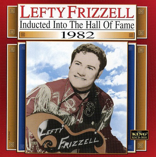 Frizzell, Lefty: Country Music Hall of Fame 1982