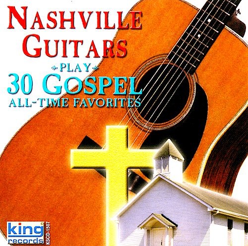 Nashville Guitars: Play 30 Gospel All-Time Favorites