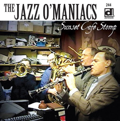 Jazz O'Maniacs: Sunset Cafe Stomp - Live!