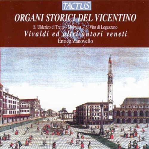 Zanovello, Enrico: Historic Organs of Vicentino