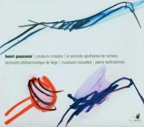 Musique Nouvelles / Bartholomee: H. Pousseur Couleurs Croiseees / Seconde Apotheose