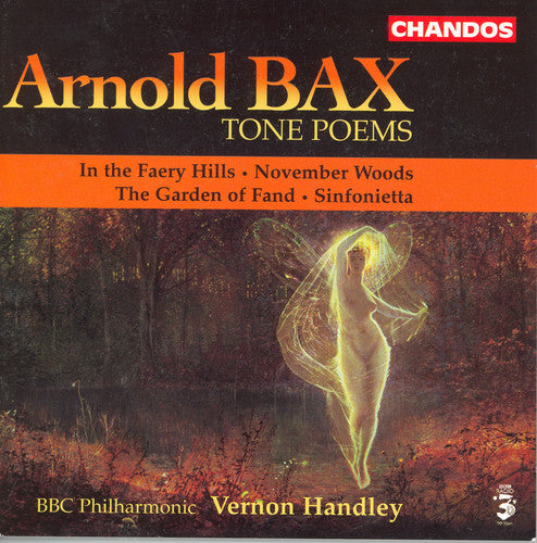 Bax / BBC Philharmonic / Handley /: Tone Poems: In the Faery Hills - November Woods